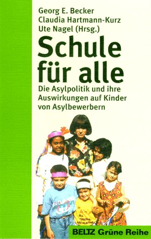 Imagen de archivo de Schule fr alle: Die Asylpolitik und ihre Auswirkungen auf Kinder von Asylbewerbern a la venta por Kultgut