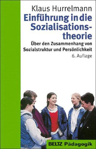 Beispielbild fr Einfhrung in die Sozialisationstheorie. ber den Zusammenhang von Sozialstruktur und Persnlichkeit zum Verkauf von medimops