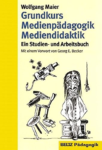 Grundkurs Medienpädagogik Mediendidaktik - Maier, Wolfgang