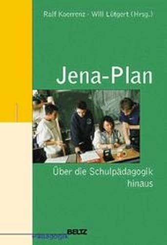 Jena-Plan - über die Schulpädagogik hinaus - Kleinespel, Karin; Winkler, Michael; Brunner, Ewald Johannes; Koerrenz, Ralf; Lütgert, Will