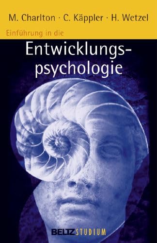 EinfÃ¼hrung in die Entwicklungspsychologie. (9783407252784) by Charlton, Michael; KÃ¤ppler, Christoph; Wetzel, Helmut