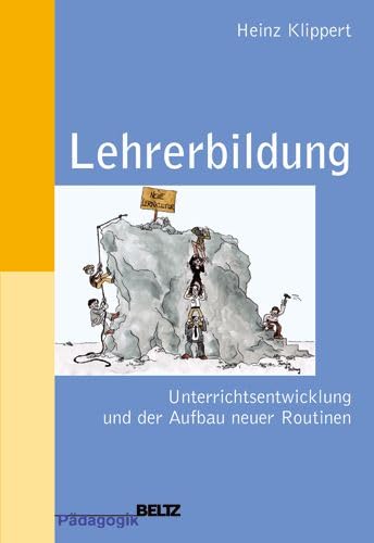 Stock image for Lehrerbildung: Unterrichtsentwicklung und der Aufbau neuer Routinen. Praxisband fr Schule, Studium und Seminar (Beltz Pdagogik) for sale by medimops