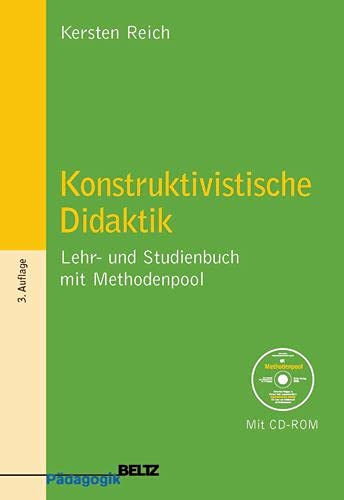 Konstruktivistische Didaktik. Mit CD-ROM. Lehr- und Studienbuch mit Methodenpool - Kersten Reich