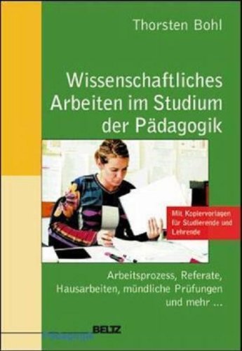 Beispielbild fr Wissenschaftliches Arbeiten im Studium der Pdagogik: Arbeitsprozesse, Referate, Hausarbeiten, mndliche Prfungen und mehr . (Beltz Pdagogik / BildungsWissen Lehramt) zum Verkauf von medimops