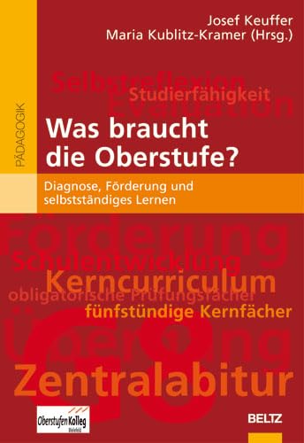 Beispielbild fr Was braucht die Oberstufe?: Diagnose, Frderung und selbststndiges Lernen (Beltz Pdagogik) zum Verkauf von medimops