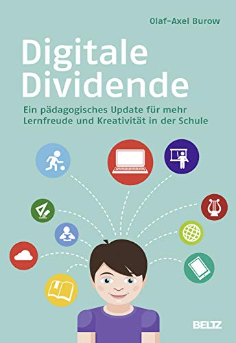 Imagen de archivo de Digitale Dividende: Ein pdagogisches Update fr mehr Lernfreude und Kreativitt in der Schule a la venta por medimops