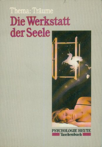 9783407305107: Die Werkstatt der Seele : Thema: Trume. hrsg. von d. Red. Psychologie heute / Psychologie heute : Taschenbuch