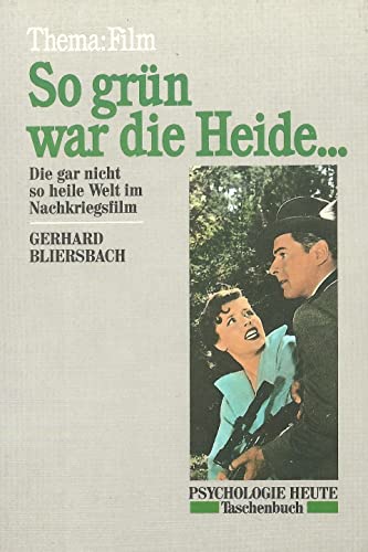 Stock image for So grn war die Heide. Die gar nicht so heile Welt im Nachkriegsfilm. for sale by medimops