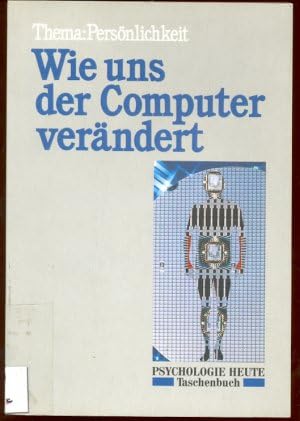 Beispielbild fr Wie uns der Computer verndert: Thema: Persnlichkeit (Beltz /Quadriga-Taschenbuch) zum Verkauf von Buchpark