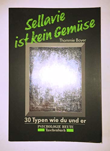 Stock image for Sellavie ist kein Gemse. 30 Typen wie du und er. for sale by Antiquariat Nam, UstId: DE164665634