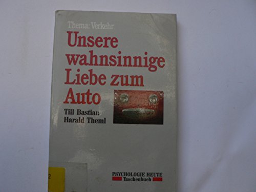 Stock image for Unsere wahnsinnige Liebe zum Auto: Thema: Verkehr (Beltz /Quadriga-Taschenbuch) for sale by Versandantiquariat Felix Mcke