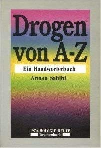 Imagen de archivo de Drogen von A - Z. Gifte, Sucht, Szene. Ein Handwrterbuch a la venta por Kultgut