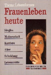 Stock image for Frauenleben heute: Thema: Lebensformen (Beltz /Quadriga-Taschenbuch) for sale by Versandantiquariat Felix Mcke