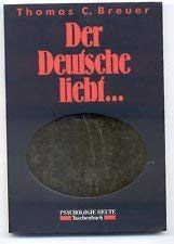 Imagen de archivo de Der Deutsche liebt. a la venta por Versandantiquariat Felix Mcke