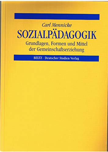 SozialpÃ¤dagogik. Grundlagen, Formen und Mittel der Gemeinschaftserziehung. (9783407320223) by Mennicke, Carl; Feidel-Mertz, Hildegard