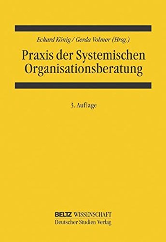 Praxis der Systemischen Organisationsberatung. (9783407320391) by KÃ¶nig, Eckard; Volmer, Gerda