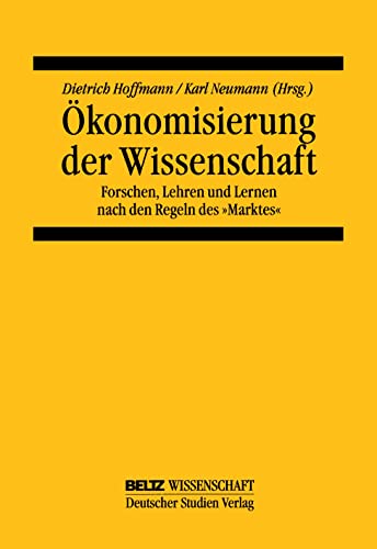 Stock image for konomisierung der Wissenschaft: Forschen. Lehren und Lernen nach den Regeln des Marktes for sale by Revaluation Books
