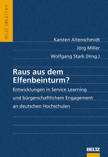 Raus aus dem Elfenbeinturm?: Entwicklungen in Service Learning und bürgerschaftlichem Engagement an