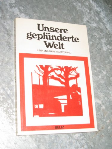 Stock image for Unsere geplnderte Welt for sale by Versandantiquariat Felix Mcke