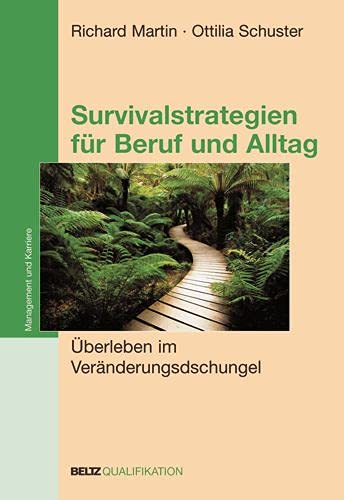 Stock image for Survivalstrategien fr Beruf und Alltag - Vernderungstraining - Change Management - Persnlichkeitsentwicklung for sale by medimops