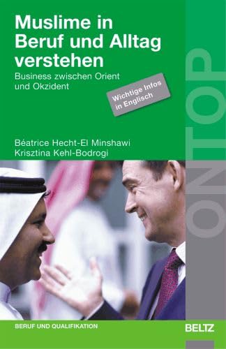 Muslime in Beruf und Alltag verstehen - Hecht-El Minshawi, Béatrice, Krisztina Kehl-Bodrogi und Martin Ring,