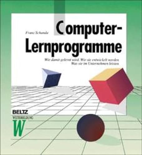 9783407363176: Computer-Lernprogramme. Wie damit gelernt wird - Wie sie entwickelt werden - Was sie im Unternehmen leisten