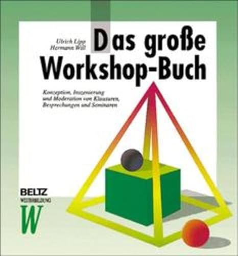 Stock image for Das groe Workshop-Buch. Konzeption, Inszenierung und Moderation von Klausuren, Besprechungen und Seminaren for sale by medimops
