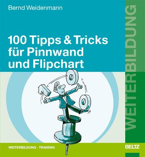 Beispielbild fr 100 Tipps & Tricks fr Pinnwand und Flipchart (Beltz Weiterbildung) zum Verkauf von medimops