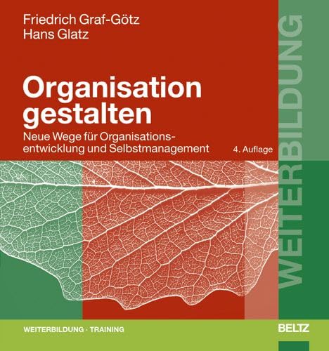 Beispielbild fr Organisation gestalten: Neue Wege und Konzepte fr Organisationsentwicklung und Selbstmanagement (Beltz Weiterbildung) [Gebundene Ausgabe] Hans Glatz (Autor), Friedrich Graf-Gtz (Autor) zum Verkauf von BUCHSERVICE / ANTIQUARIAT Lars Lutzer