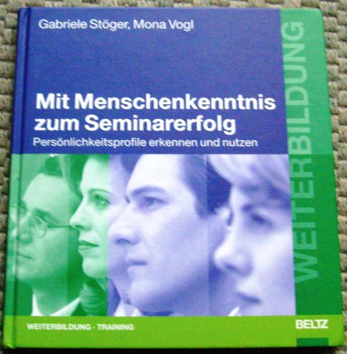 Beispielbild fr Mit Menschenkenntnis zum Seminarerfolg: Persnlichkeitsprofile erkennen und nutzen (Beltz Weiterbildung) zum Verkauf von medimops