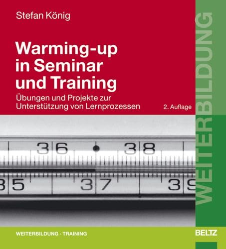 Stock image for Warming-up in Seminar und Training. bungen und Projekte zur Untersttzung von Lernprozessen for sale by medimops