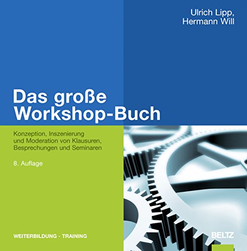 Stock image for Das groe Workshop-Buch: Konzeption, Inszenierung und Moderation von Klausuren, Besprechungen und Seminaren for sale by BuchZeichen-Versandhandel