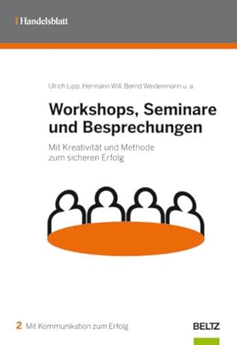 Beispielbild fr Workshops, Seminare und Besprechungen: Mit Kreativitt und Methode zum sicheren Erfolg von Ulrich Lipp, Hermann Will, Bernd Weidenmann und Stefan Knig zum Verkauf von BUCHSERVICE / ANTIQUARIAT Lars Lutzer