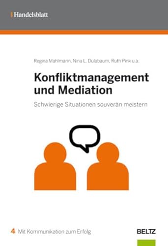 Beispielbild fr Konfliktmanagement und Mediation: Schwierige Situationen souvern meistern zum Verkauf von medimops