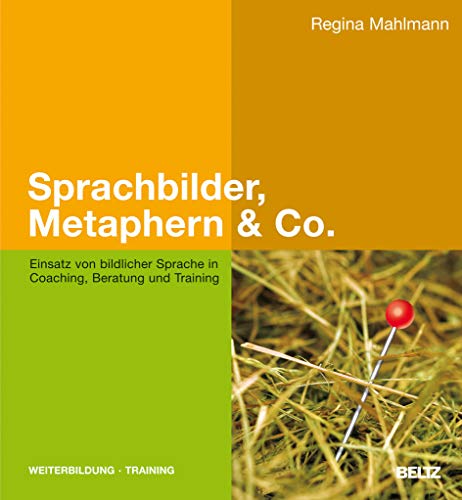 Beispielbild fr Sprachbilder, Metaphern & Co: Einsatz von bildlicher Sprache in Coaching, Beratung und Training zum Verkauf von medimops