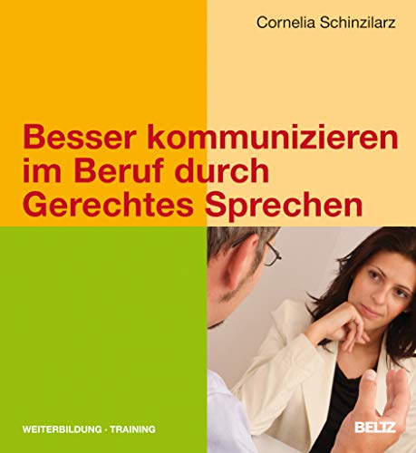 Stock image for Besser kommunizieren im Beruf durch Gerechtes Sprechen for sale by medimops