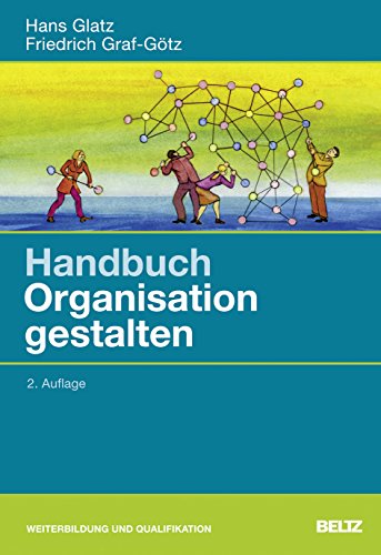 Stock image for Handbuch Organisation gestalten: Fr Praktiker aus Profit- und Non-Profit-Unternehmen, Trainer und Berater (Beltz Weiterbildung) for sale by medimops