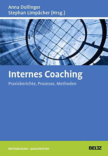 Beispielbild fr Internes Coaching: Praxisberichte, Prozesse, Methoden (Beltz Weiterbildung) zum Verkauf von medimops
