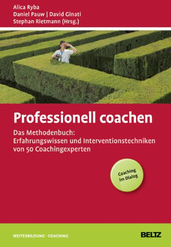 Imagen de archivo de Professionell coachen: Das Methodenbuch: Erfahrungswissen und Interventionstechniken von 50 Coachingexperten (Beltz Weiterbildung) a la venta por medimops