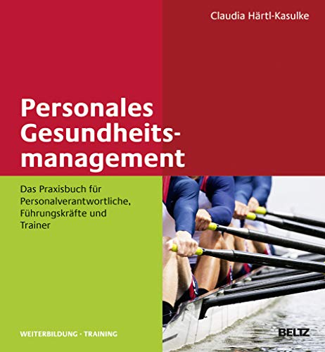 9783407365569: Personales Gesundheitsmanagement: Das Praxisbuch fr Personalverantwortliche, Fhrungskrfte und Trainer