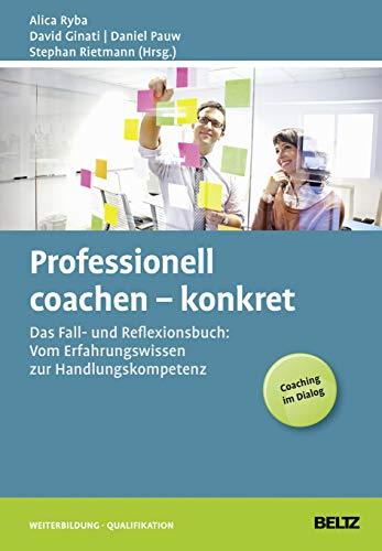 Imagen de archivo de Professionell coachen - konkret: Das Fall- und Reflexionsbuch: Vom Erfahrungswissen zur Handlungskompetenz a la venta por medimops