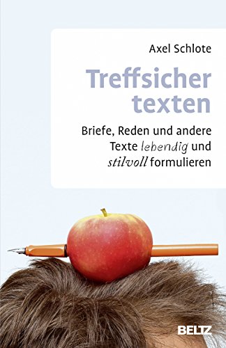 Beispielbild fr Treffsicher texten: Briefe, Reden und andere Texte lebendig und stilvoll formulieren (Beltz Weiterbildung) zum Verkauf von medimops