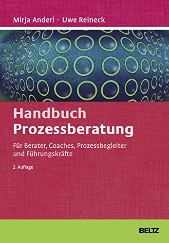 Stock image for Handbuch Prozessberatung: Fr Berater, Coaches, Prozessbegleiter und Fhrungskrfte (Beltz Weiterbildung) for sale by medimops