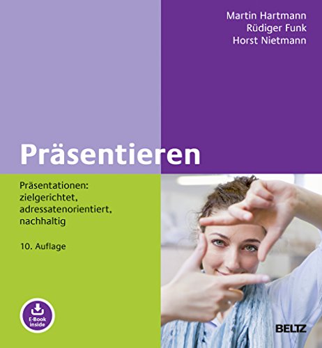 Beispielbild fr Prsentieren: Prsentationen: zielgerichtet, adressatenorientiert, nachhaltig. Mit E-Book inside (Beltz Weiterbildung) zum Verkauf von medimops