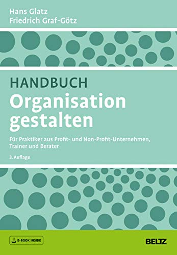 Beispielbild fr Handbuch Organisation gestalten: Fr Praktiker aus Profit- und Non-Profit-Unternehmen, Trainer und Berater. Mit E-Book inside (Beltz Weiterbildung) zum Verkauf von medimops