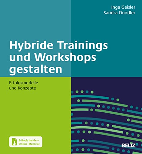 9783407368393: Hybride Trainings und Workshops gestalten: Erfolgsmodelle und Konzepte. Mit E-Book inside und Online-Materialien
