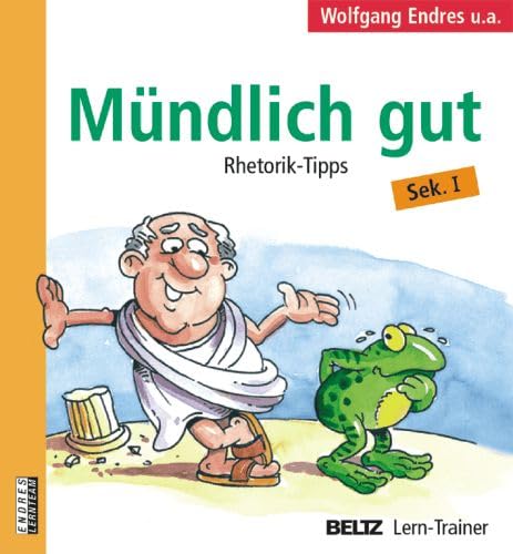 Stock image for Mndlich gut: Rhetorik-Tipps. Sek. I (Beltz Lern-Trainer) for sale by medimops