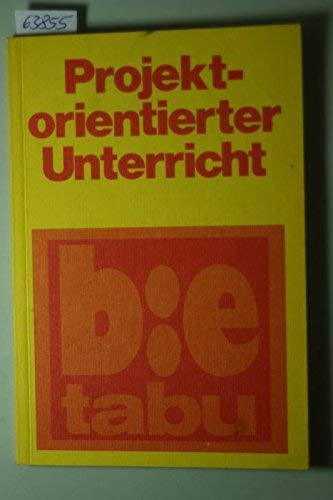 9783407500533: Projektorientierter Unterricht: Lernen gegen d. Schule? (Beltz Bibliothek ; 53: Sonderreihe B:E Tabu) (German Edition)