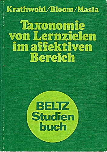 Taxonomie von Lernzielen im affektiven Bereich - Krathwohl, David R., Bloom, Benjamin S.