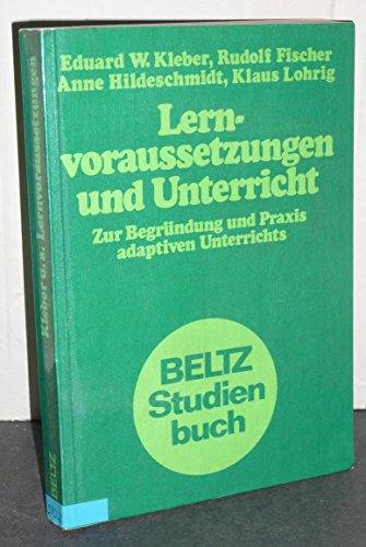 Lernvoraussetzungen und Unterricht.: Zur Begründung und Praxis adaptiven Unterrichts. (Beltz Stud...